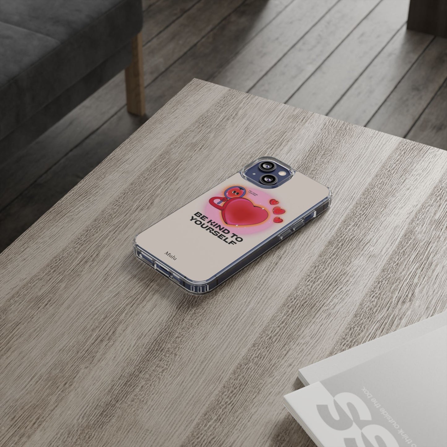 Clear Phone Case — "Be Kind to Yourself" Heart Design
