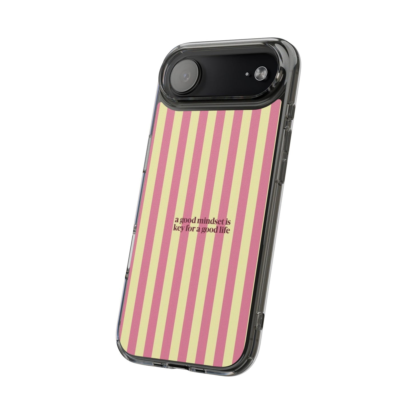 Striped Clear Phone Case — "A Good Mindset Is Key for a Good Life" Motivational iPhone Case