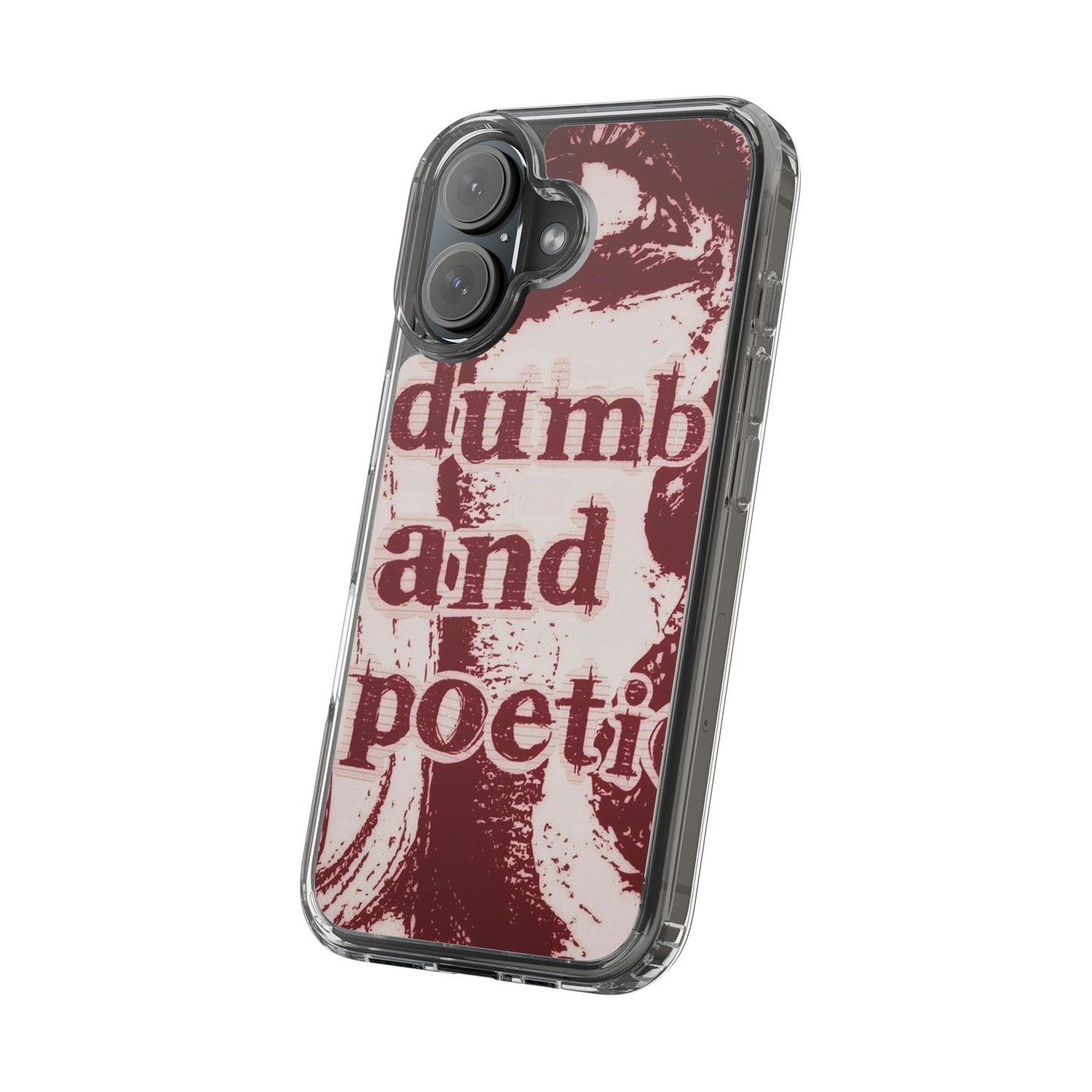 Clear Phone Case — “dumb and poetic” Red Typographic Design