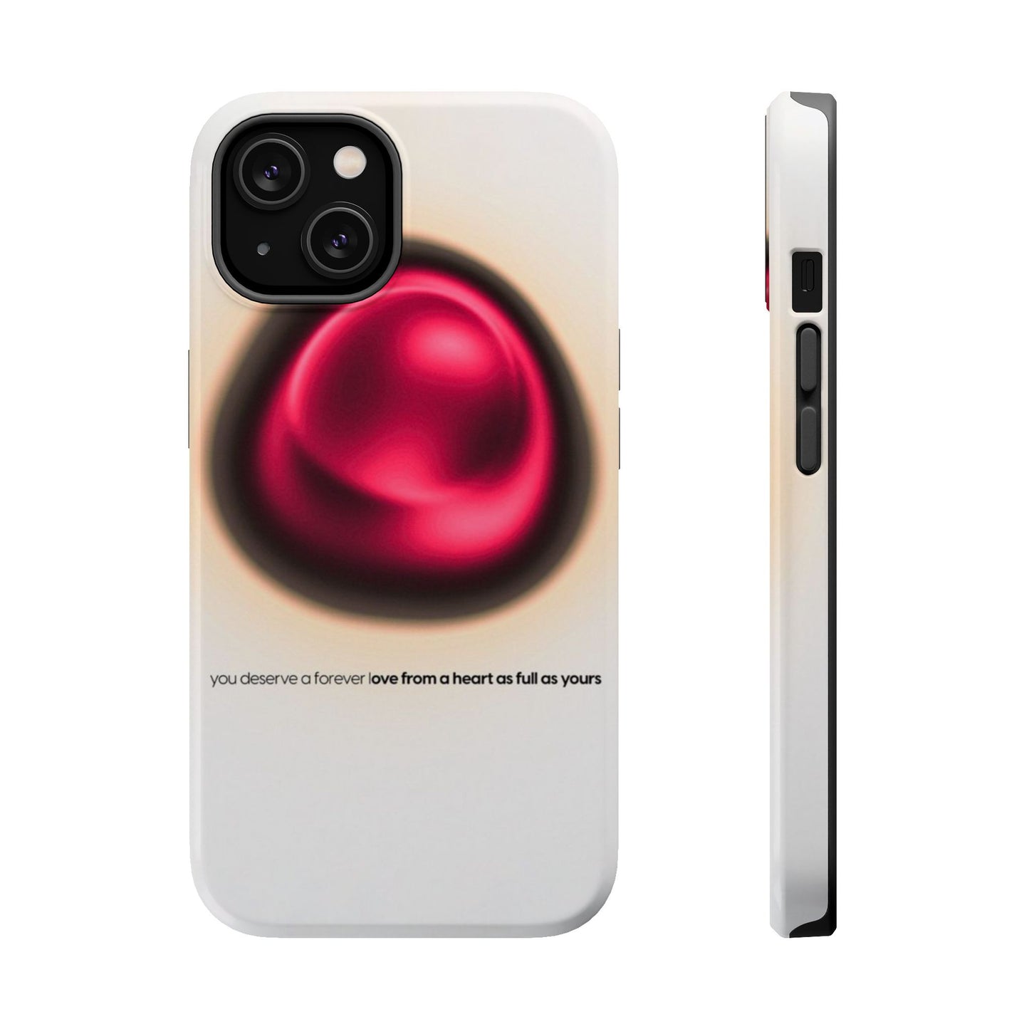Protective Phone Case — Red Pearl Heart Design with 'You deserve a forever love' Text