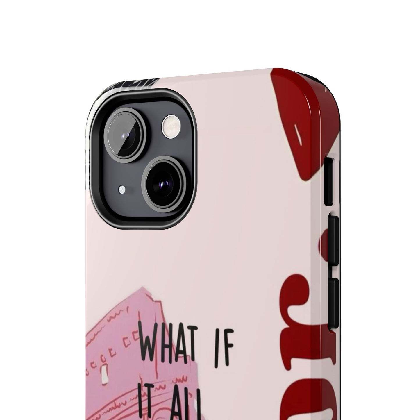 What If It All Works Out Phone Case - Pink Motivational Tough Case