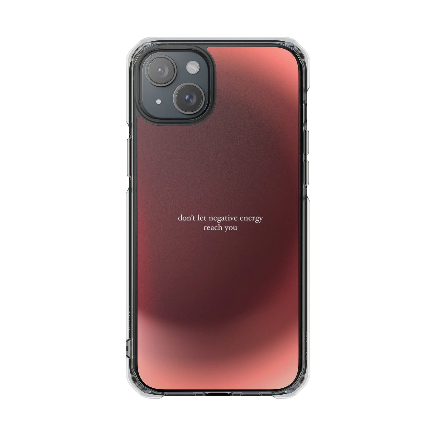 Clear Magnetic Phone Case — "don't let negative energy reach you" Gradient Protective Cover